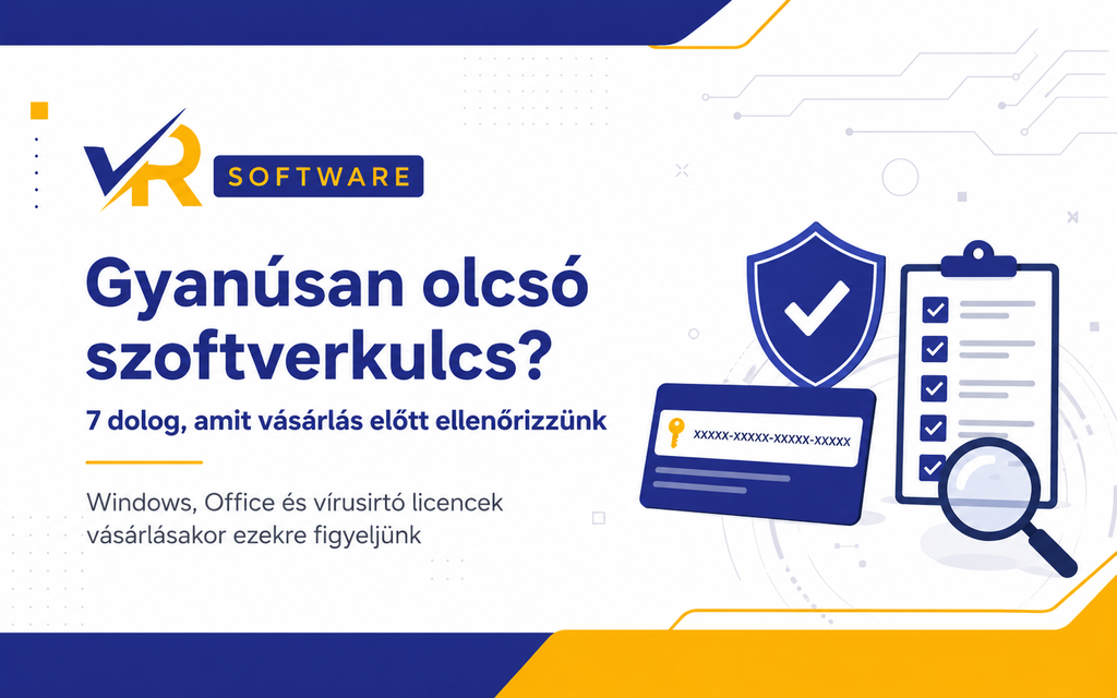Gyanúsan olcsó szoftverkulcs? 7 dolog, amit vásárlás előtt ellenőrizzünk