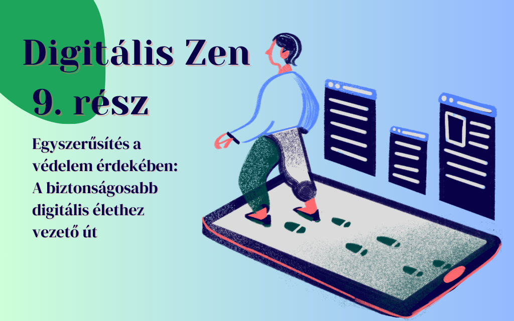 Digitális zen: Az optimalizált technikai élet művészetének elsajátítása (9. rész)